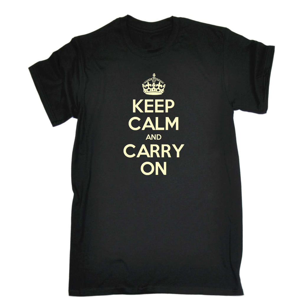 Keep Calm And Carry On - Mens Funny T-Shirt Tshirts