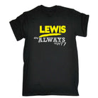 Lewis Always Right - Mens Funny T-Shirt Tshirts
