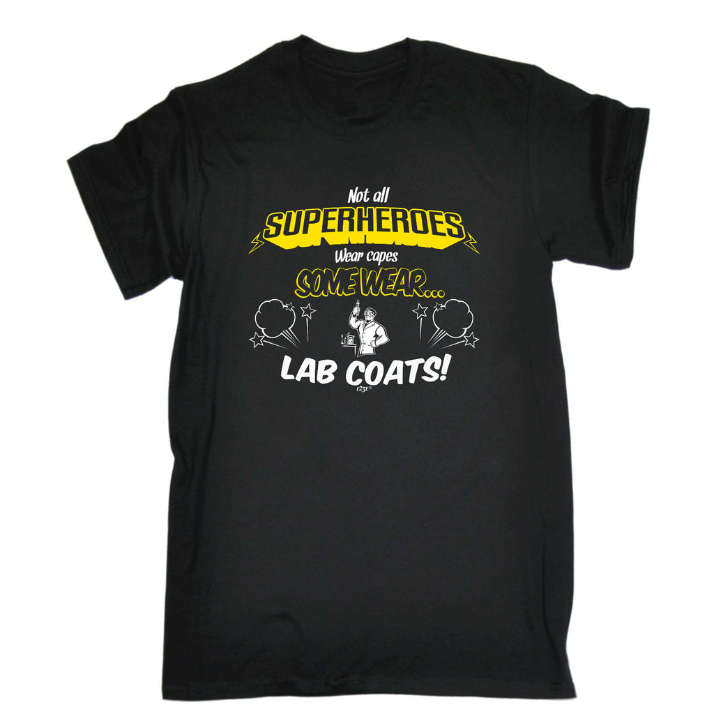 Lab Coats Not All Superheroes Wear Capes - Mens Funny T-Shirt Tshirts