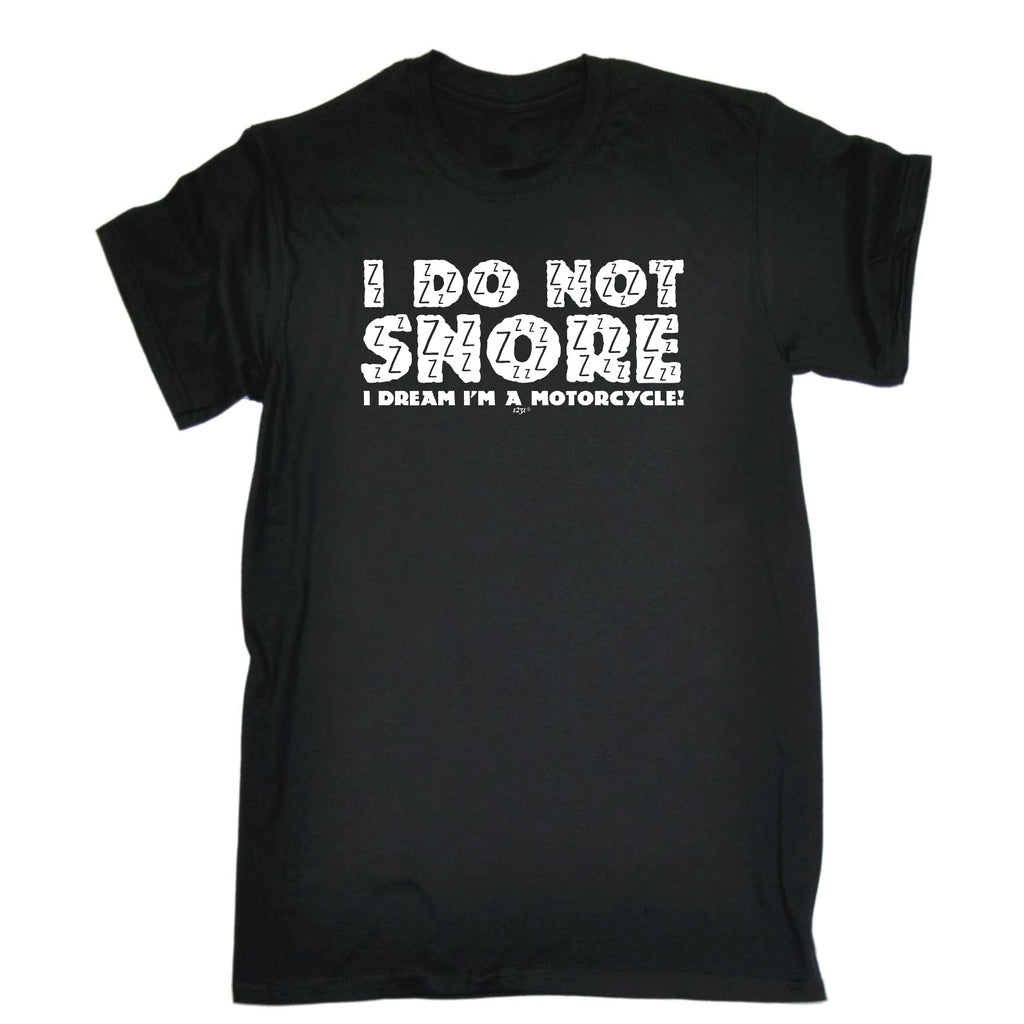 Dont Snore Dream Motorcycle - Mens Funny T-Shirt Tshirts