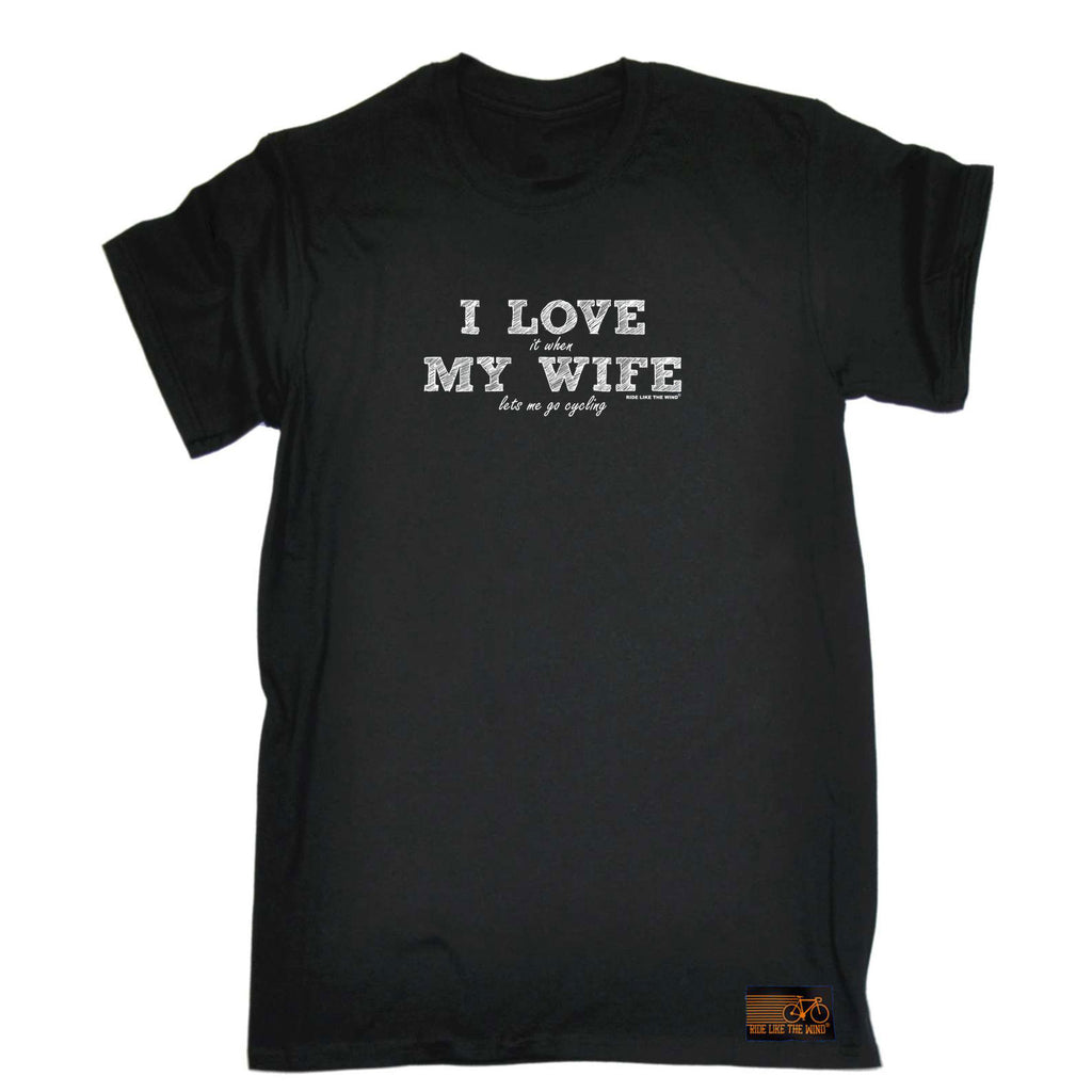 Rltw  I Love It When My Wife Lets Me Go Cycling - Mens Funny T-Shirt Tshirts
