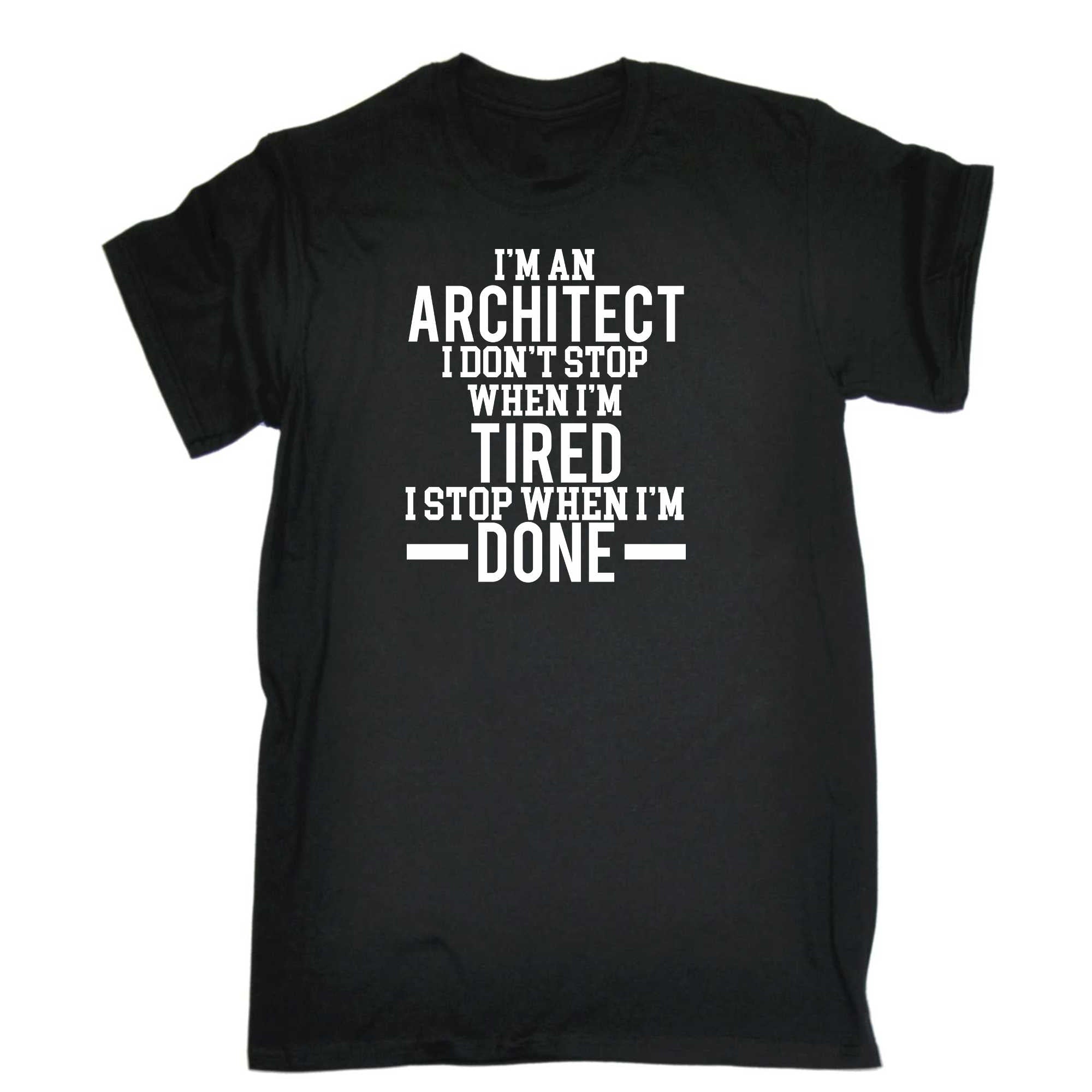 Im An Architect I Dont Stop When Im Tired - Mens 123t Funny T-Shirt Tshirts