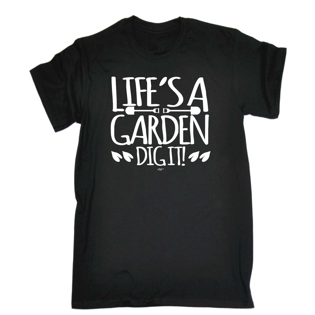Lifes A Garden Dig It - Mens Funny T-Shirt Tshirts