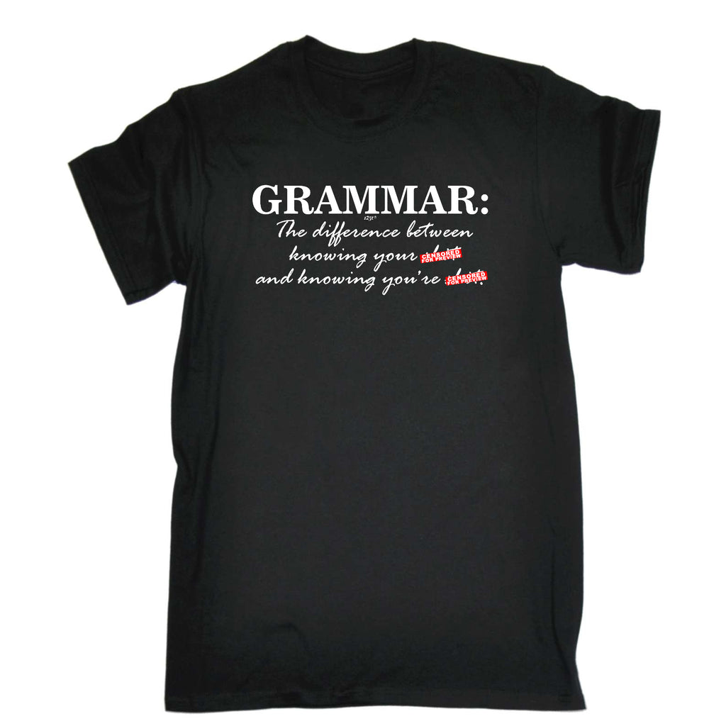 Grammer The Difference Between Knowing - Mens Funny T-Shirt Tshirts