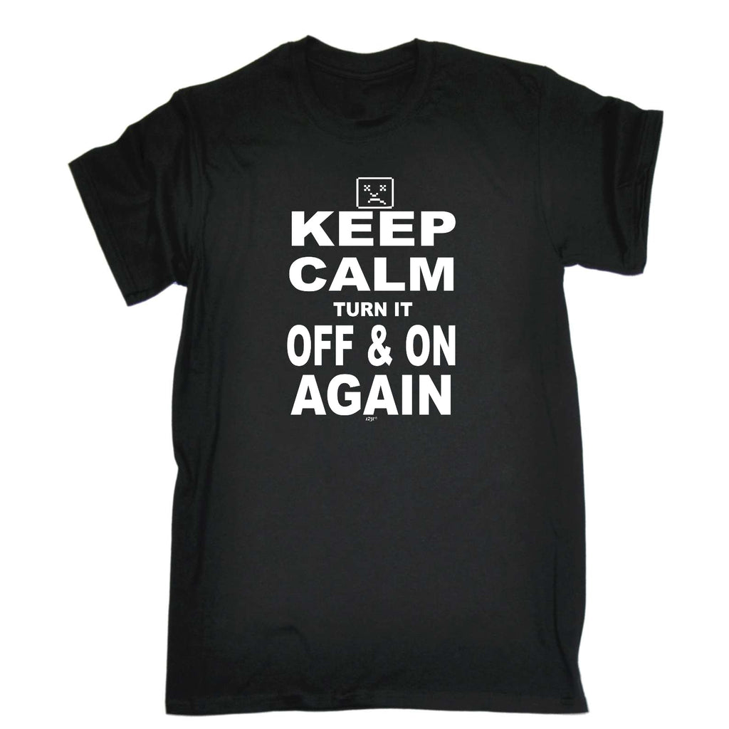 Keep Calm Turn It Off And On Again - Mens Funny T-Shirt Tshirts