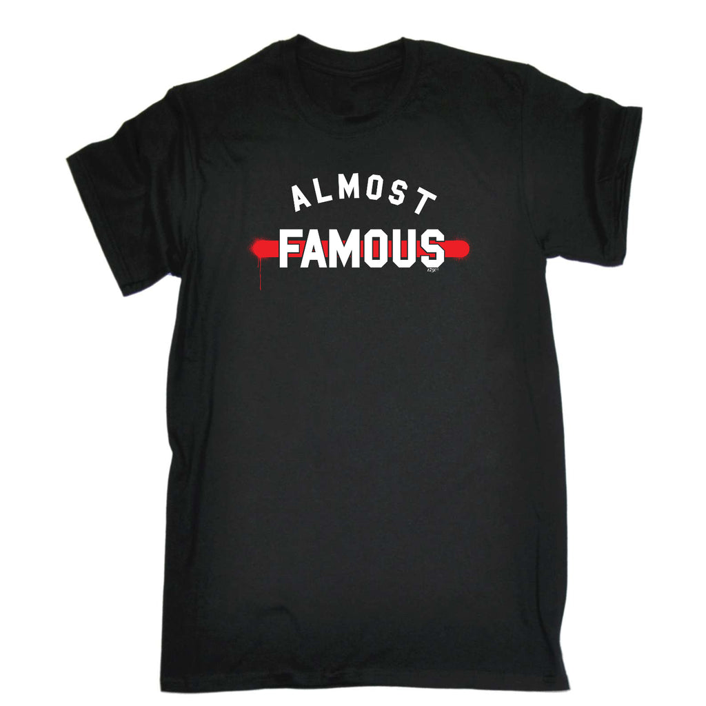 Almost Famous - Mens Funny T-Shirt Tshirts
