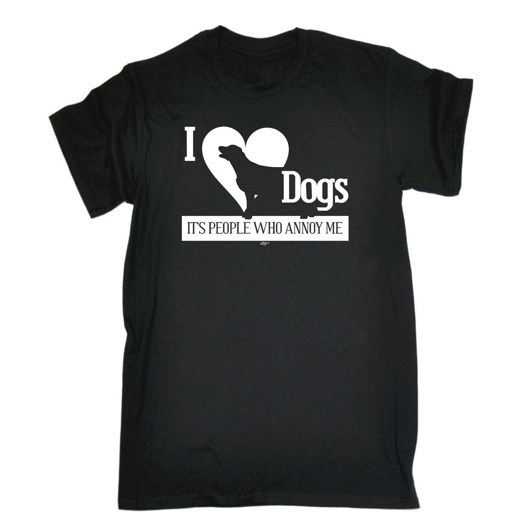 Love Dogs Its People Who Annoy Me - Mens Funny T-Shirt Tshirts