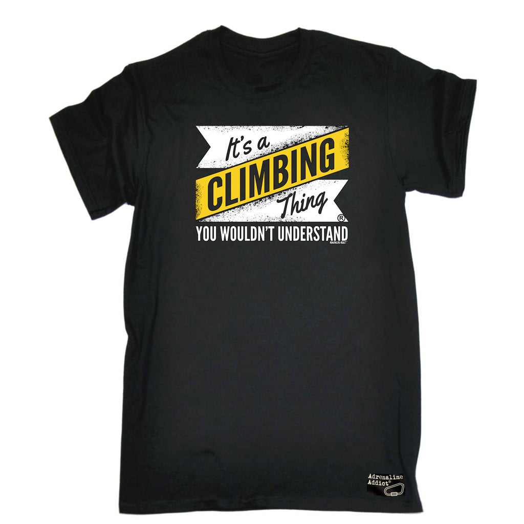 Aa It A Climbing Thing - Mens Funny T-Shirt Tshirts