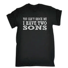 You Cant Shock Me Have Two Sons - Mens Funny T-Shirt Tshirts