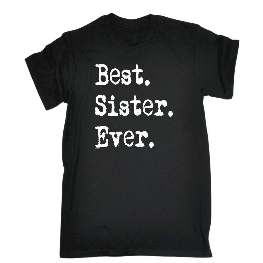 Best Sister Ever - Mens Funny T-Shirt Tshirts