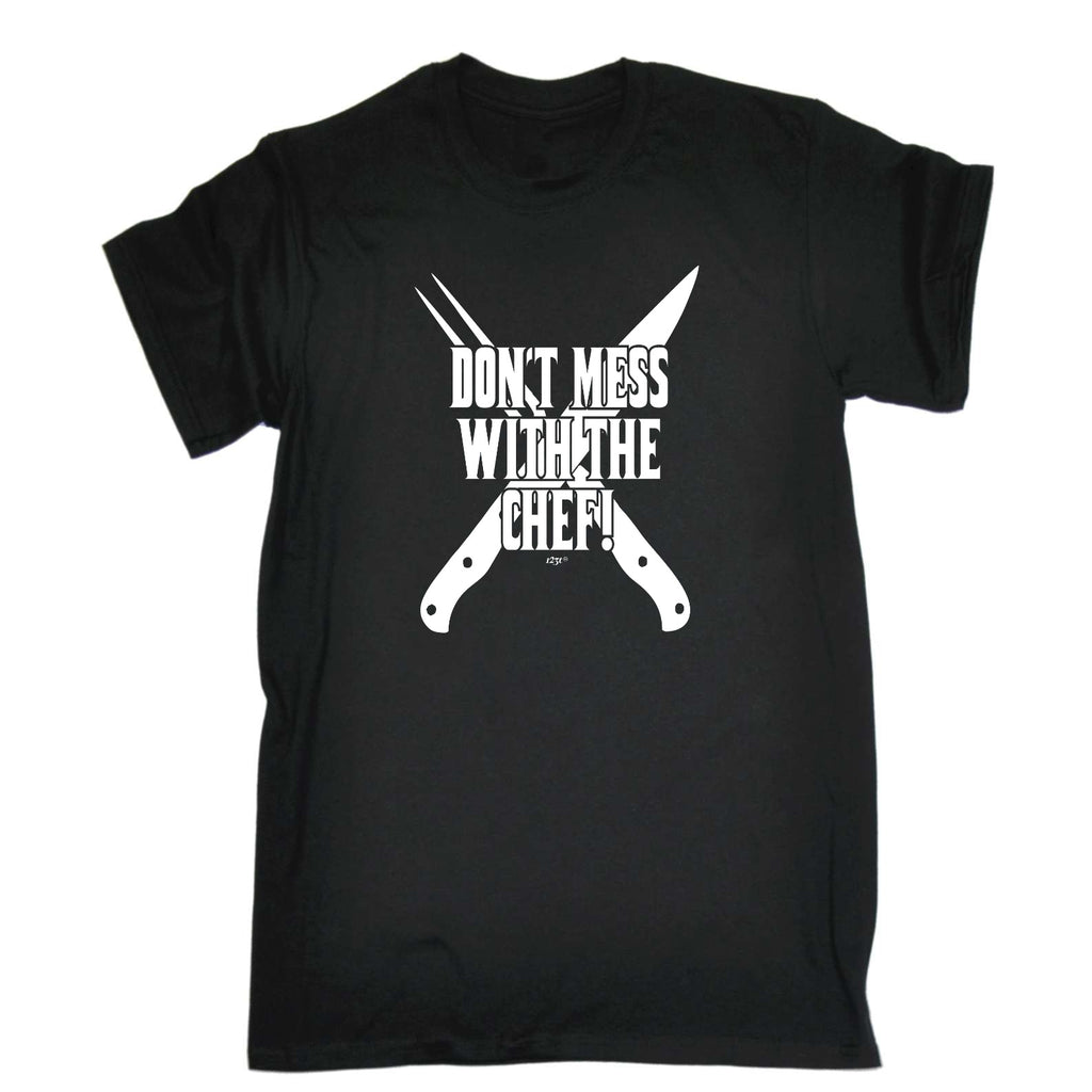 Dont Mess With The Chef Kitchen - Mens Funny T-Shirt Tshirts