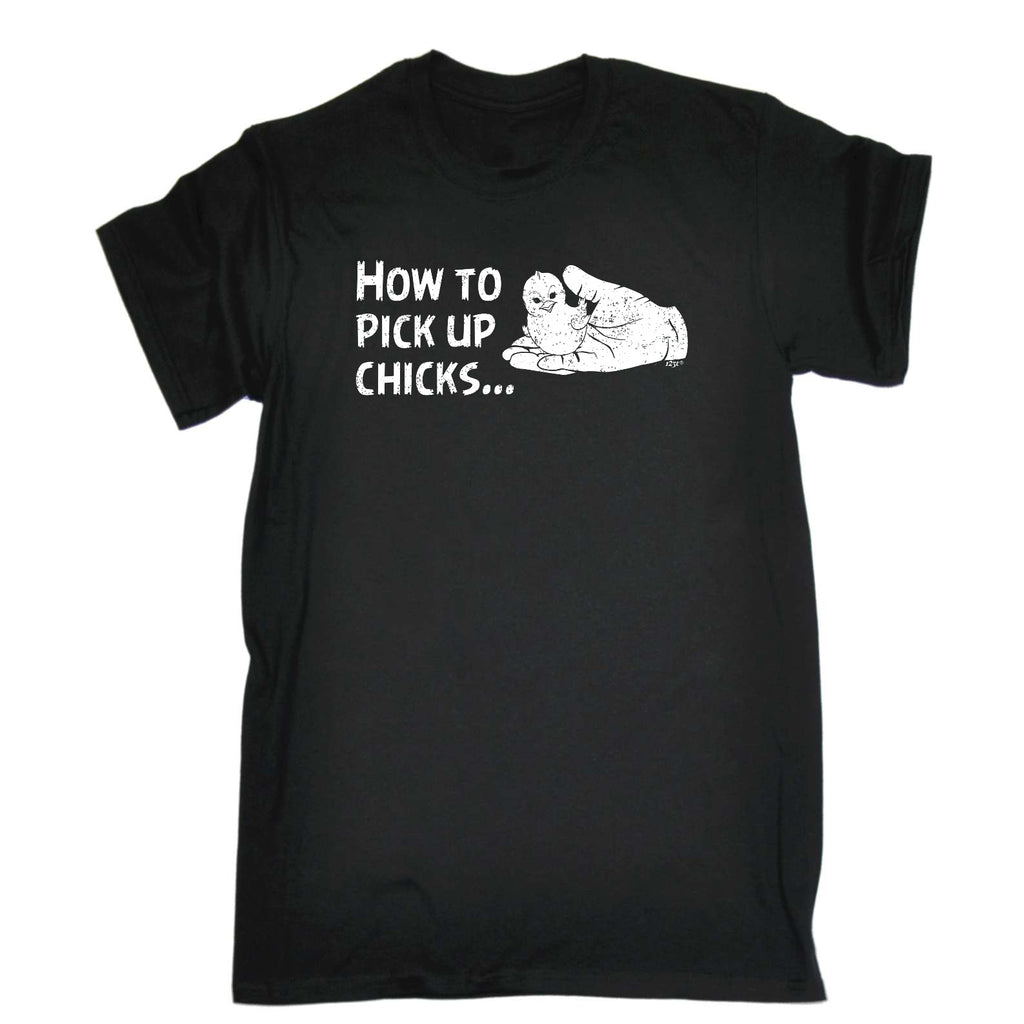 How To Pick Up Chicks - Mens Funny T-Shirt Tshirts