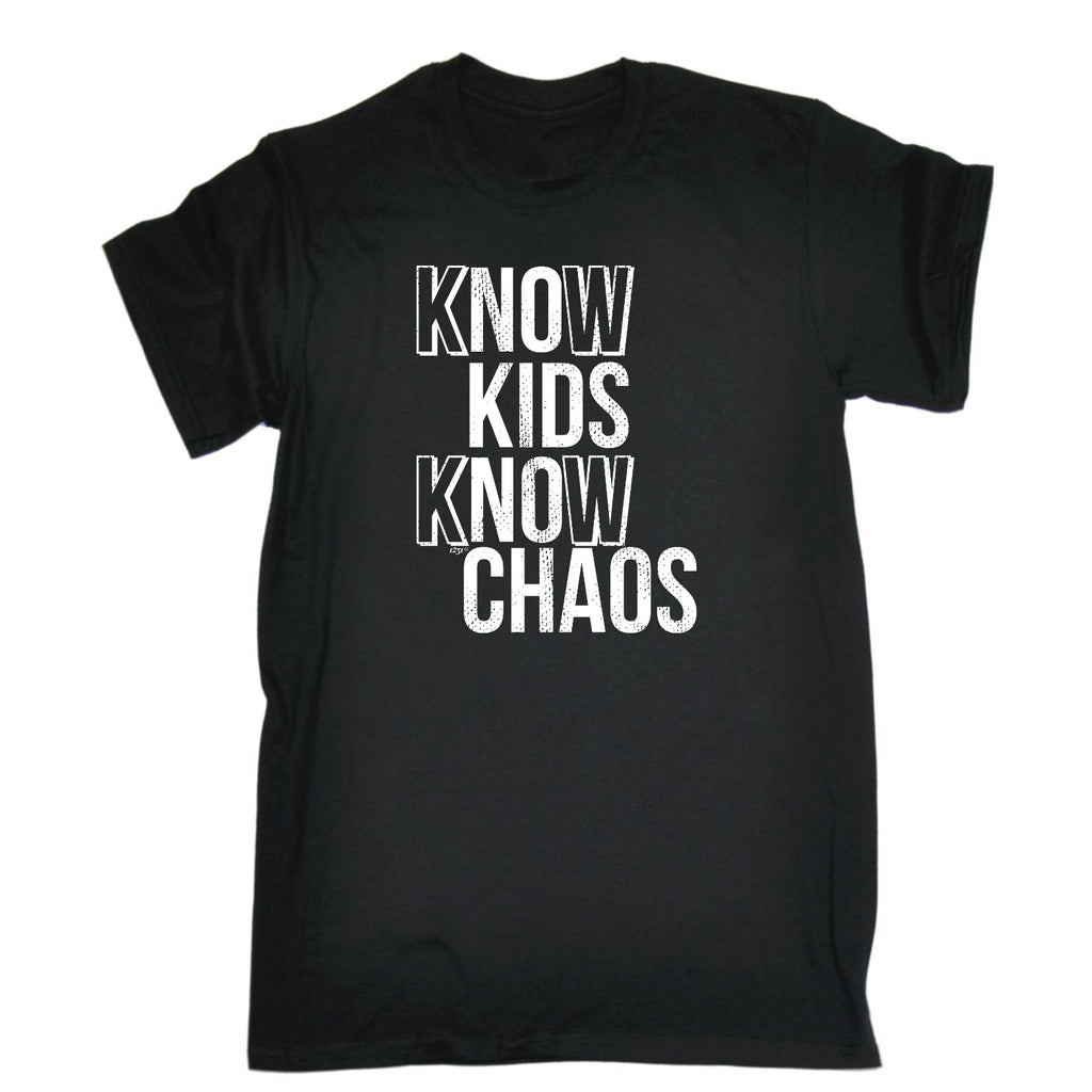 Know Kids Know Chaos - Mens Funny T-Shirt Tshirts
