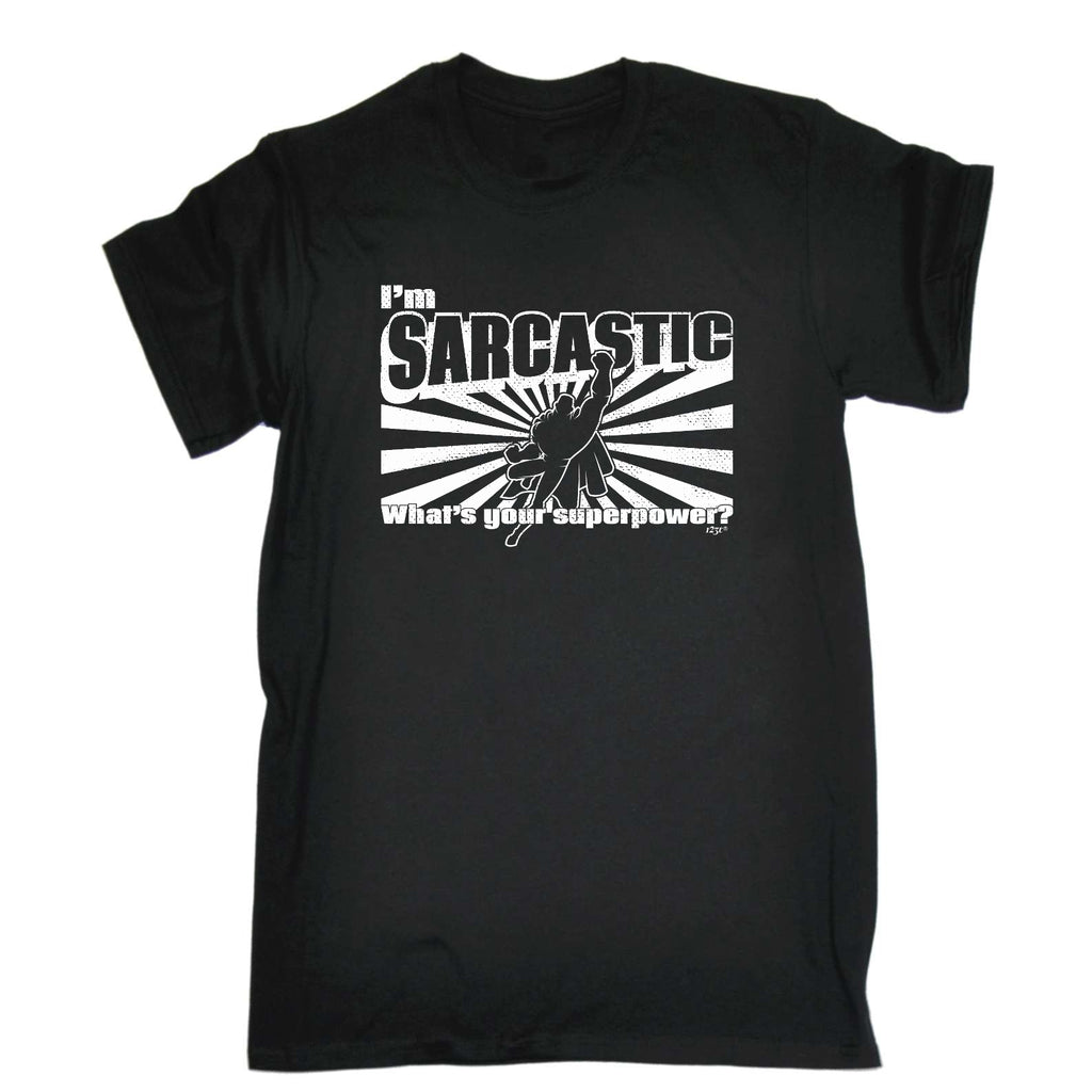 Im Sarcastic Whats Your Superpower - Mens Funny T-Shirt Tshirts