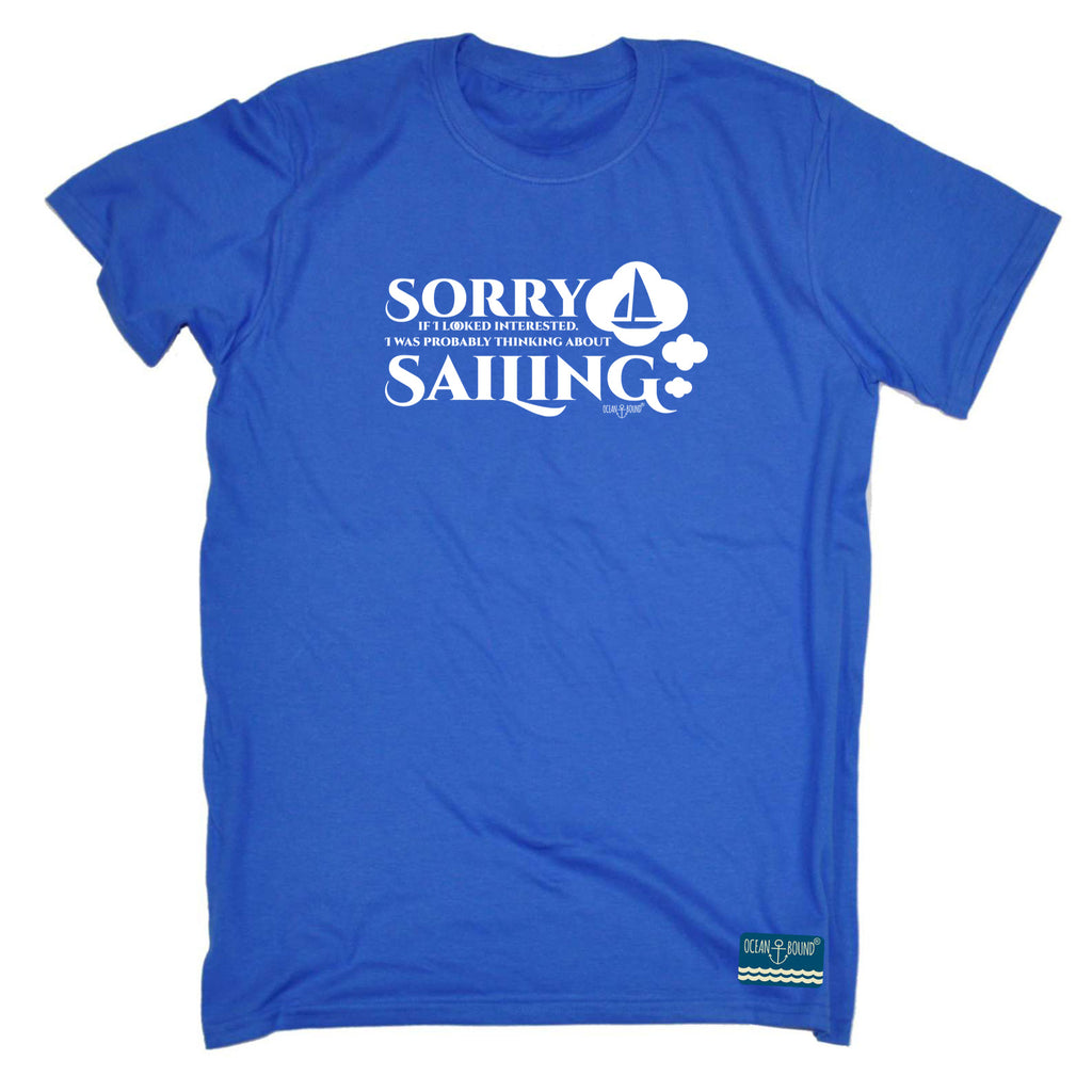 Ob Sorry Looked Thinking Sailing - Mens Funny T-Shirt Tshirts