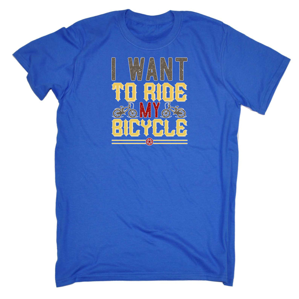 Cycling I Want To Ride My Bicycle Bike - Mens 123t Funny T-Shirt Tshirts