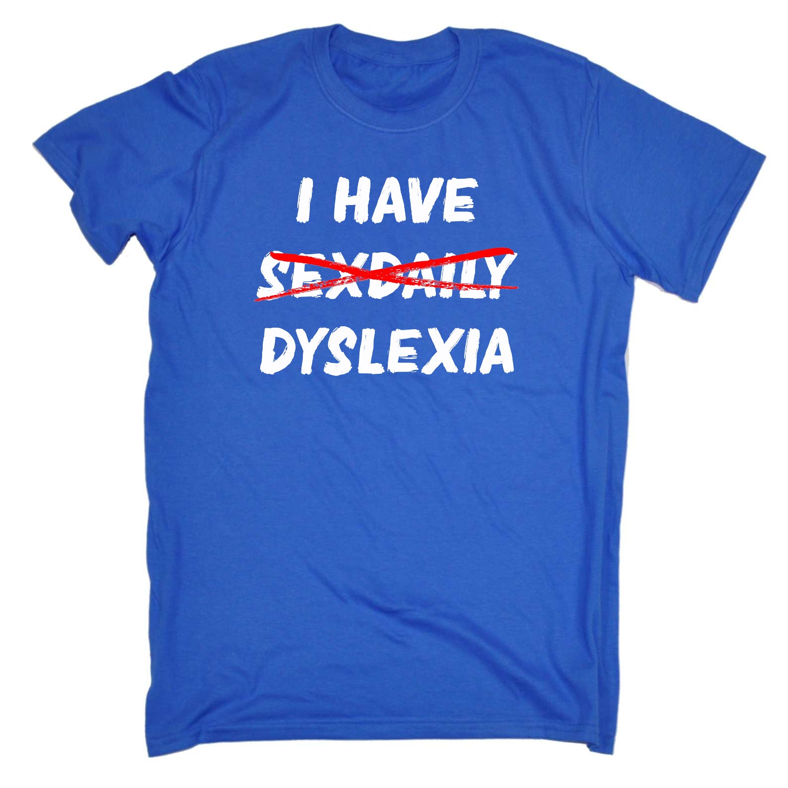 I Have Sex Daily Dyslexia - Mens Funny T-Shirt Tshirts