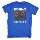 Hoeing Aint Easy Gardening Plants - Mens Funny T-Shirt Tshirts