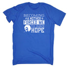 Becoming A Mother Forced Me To Have Hope - Mens 123t Funny T-Shirt Tshirts