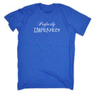 Perfectly Imperfect - Mens Funny T-Shirt Tshirts