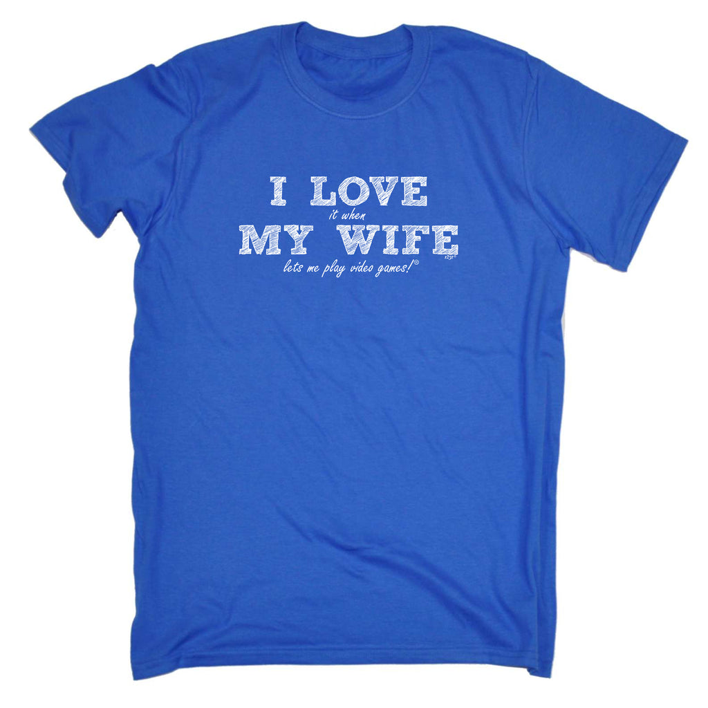 Love It When My Wife Lets Me Play Video Games - Mens Funny T-Shirt Tshirts