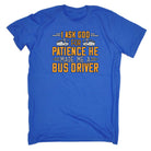 I Ask God For Patience He Made Me A Bus Driver - Mens 123t Funny T-Shirt Tshirts