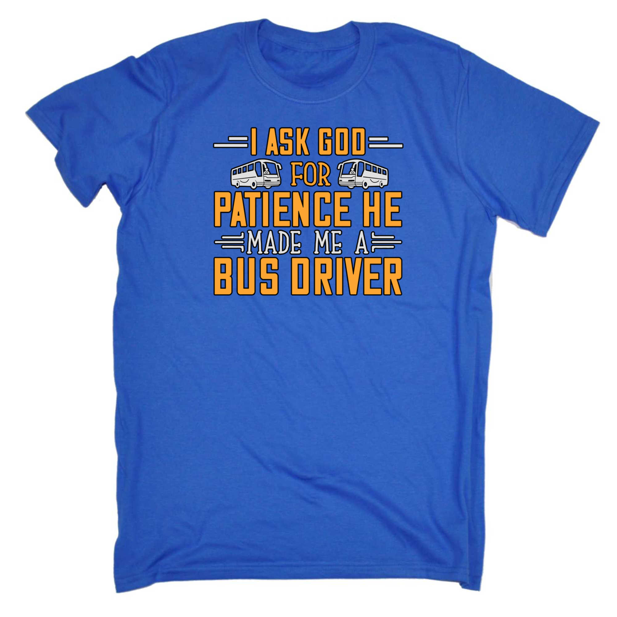 I Ask God For Patience He Made Me A Bus Driver - Mens 123t Funny T-Shirt Tshirts