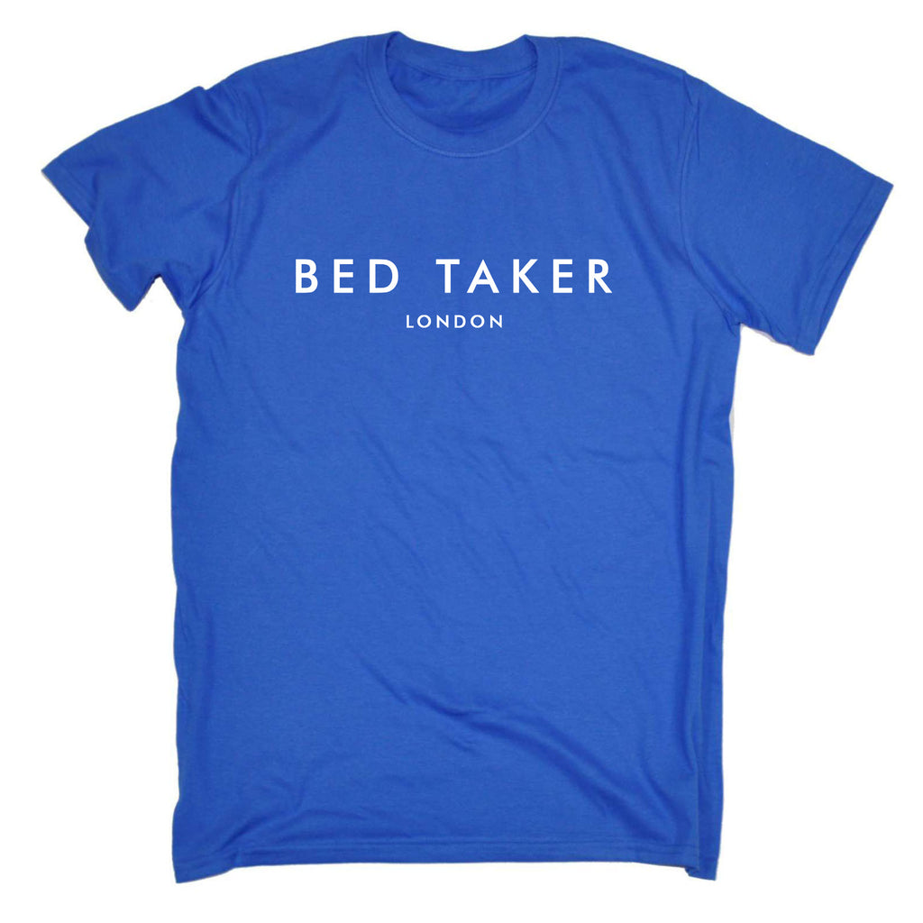 Bed Taker London - Mens Funny T-Shirt Tshirts
