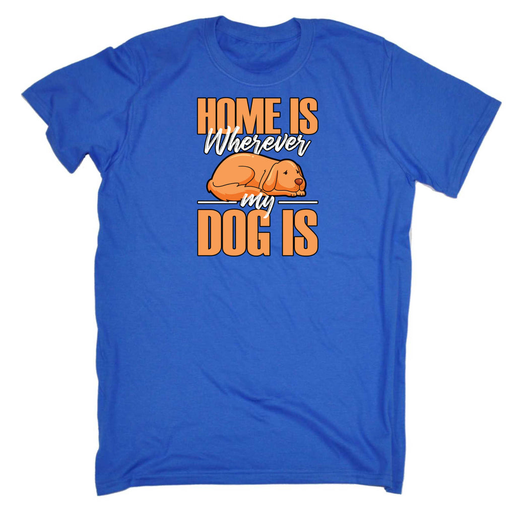Home Is Wherever My Dog Is - Mens 123t Funny T-Shirt Tshirts