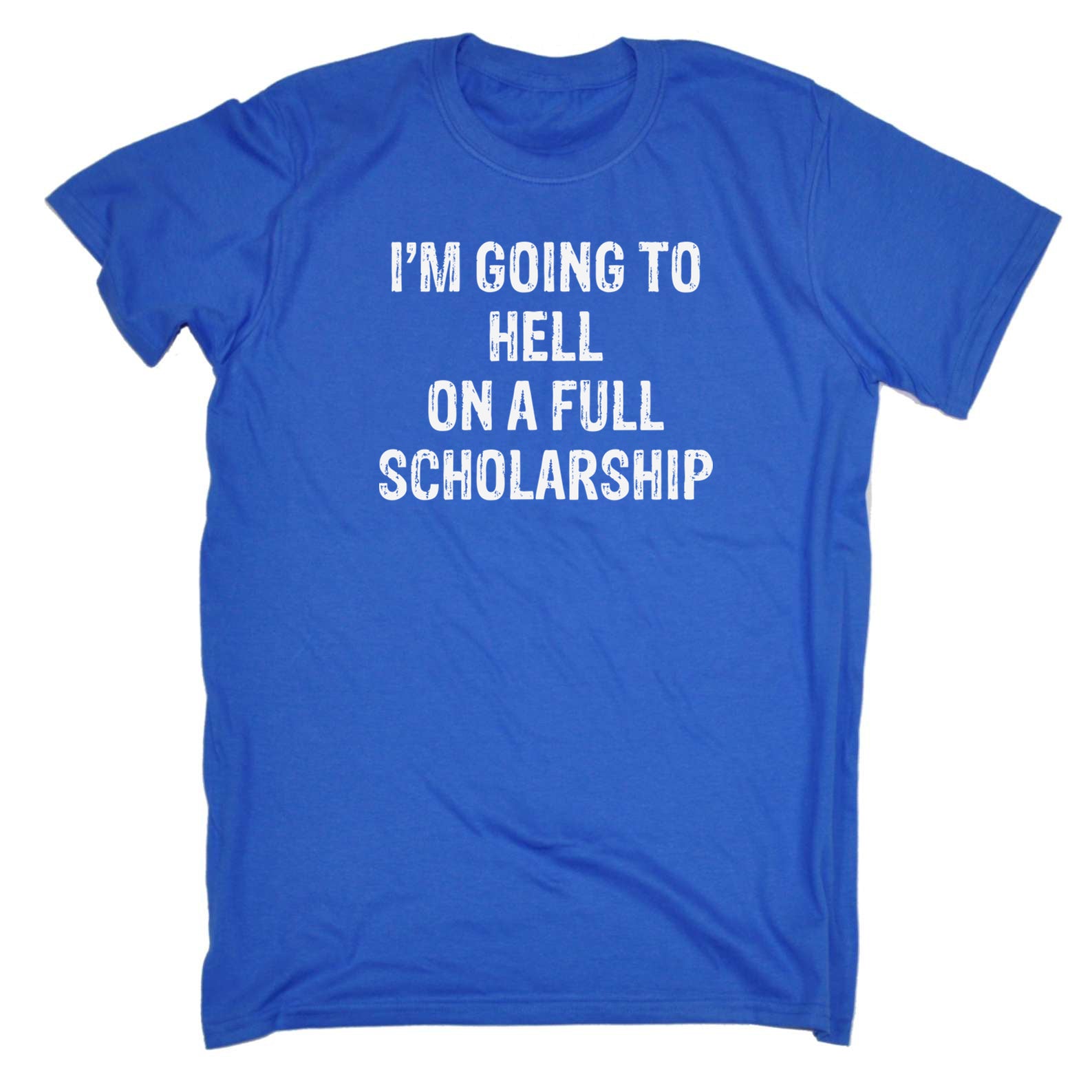 Im Going To Hell Full Scholarship - Mens 123t Funny T-Shirt Tshirts