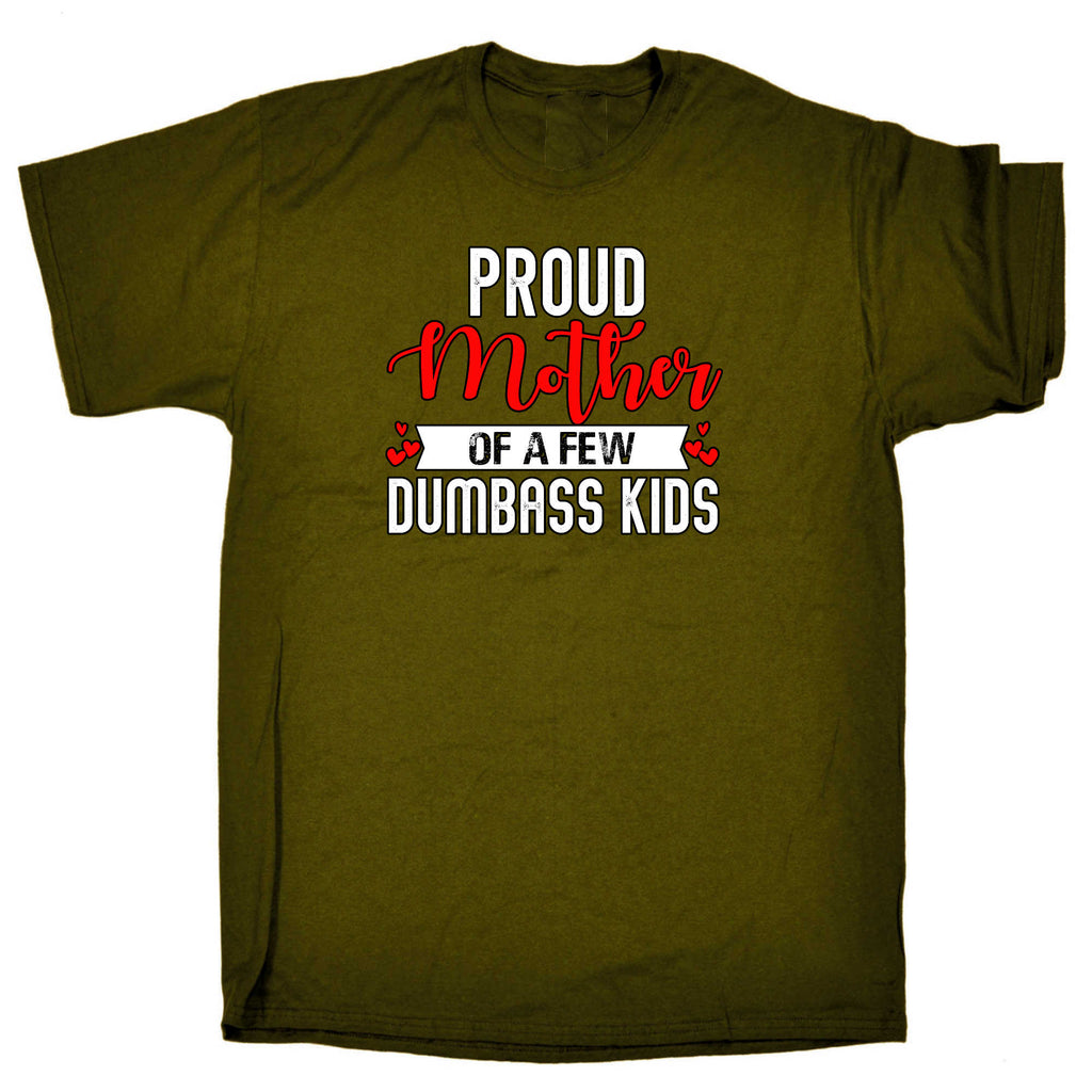 Proud Mother Of A Few Dumbass Kids Mum - Mens 123t Funny T-Shirt Tshirts