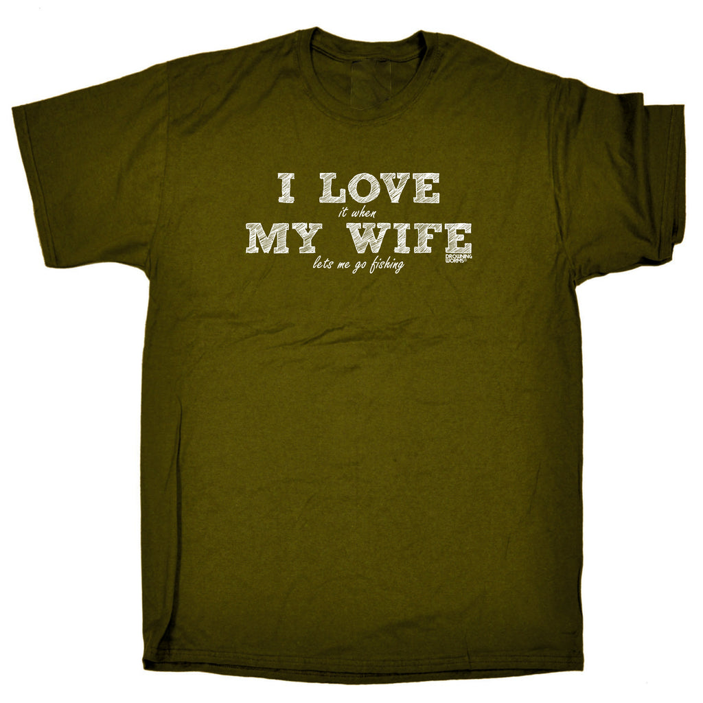 Dw I Love It When My Wife Lets Me Go Fishing - Mens Funny T-Shirt Tshirts