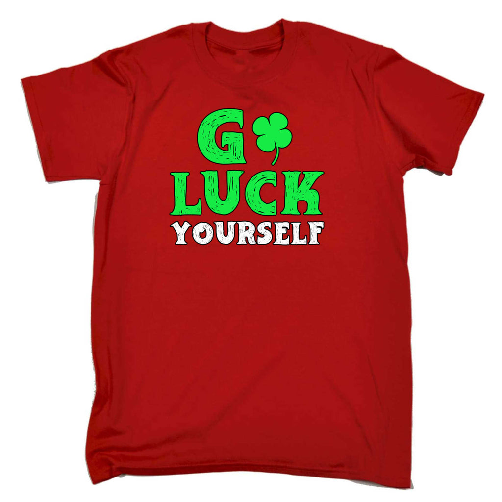 Go Luck Yourself Irish St Patricks Day Ireland - Mens 123t Funny T-Shirt Tshirts