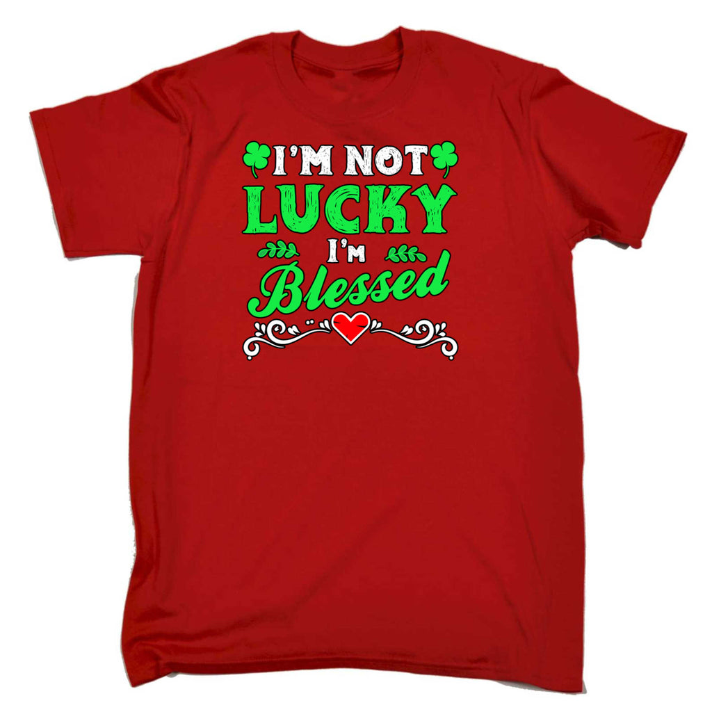 Im Not Lucky Im Blessed Irish St Patricks Day Ireland - Mens 123t Funny T-Shirt Tshirts