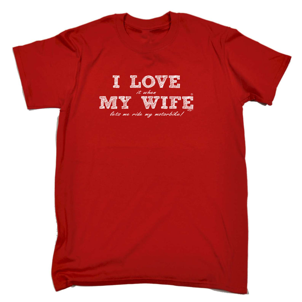 Love It When My Wife Lets Me Ride My Motorbike - Mens Funny T-Shirt Tshirts