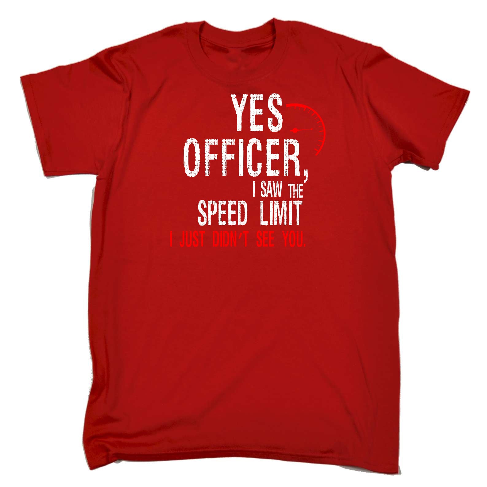 Yes Officer I Saw The Speed Limit Speeding Funny - Mens Funny T-Shirt Tshirts