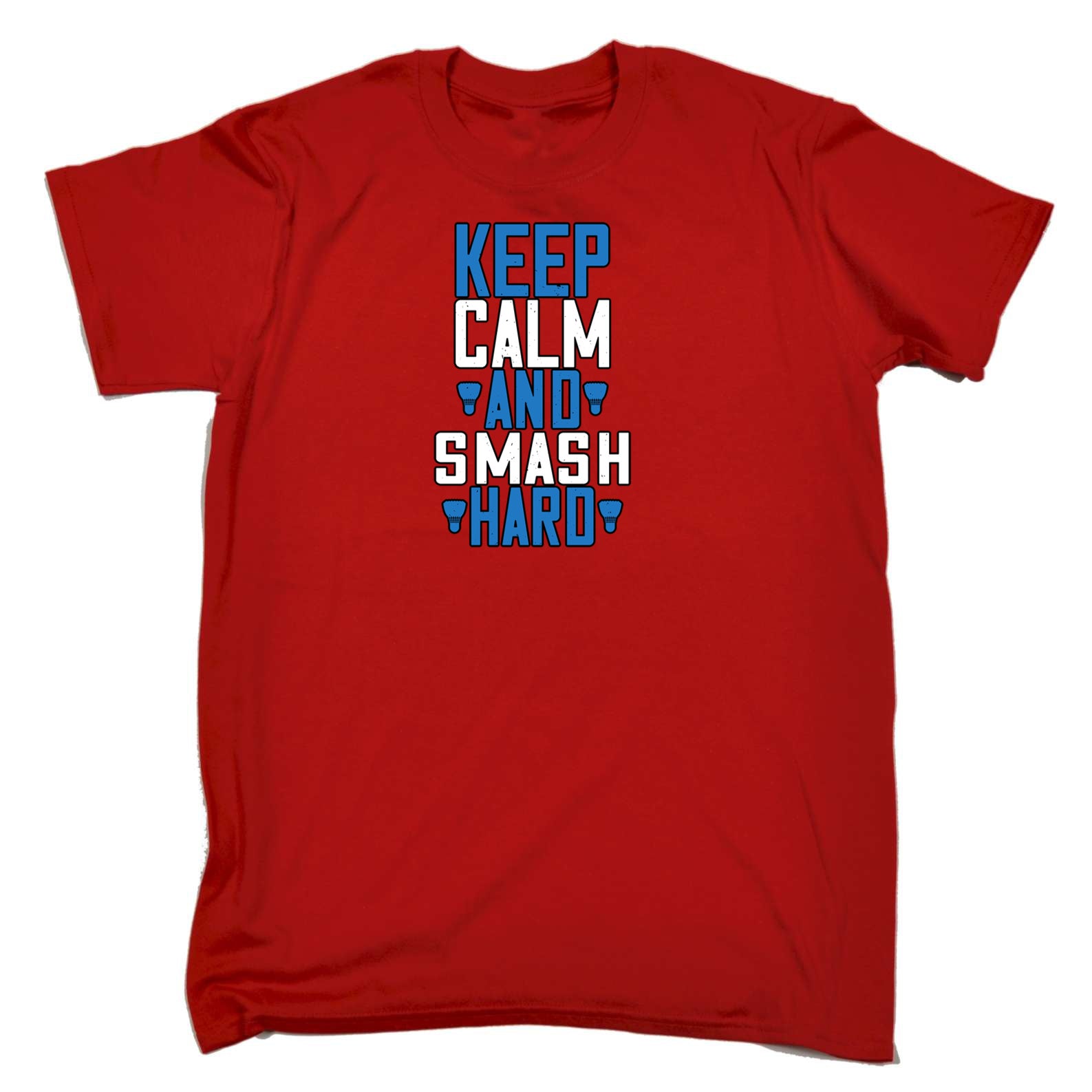 Badminton Keep Calm And Smash Hard - Mens 123t Funny T-Shirt Tshirts