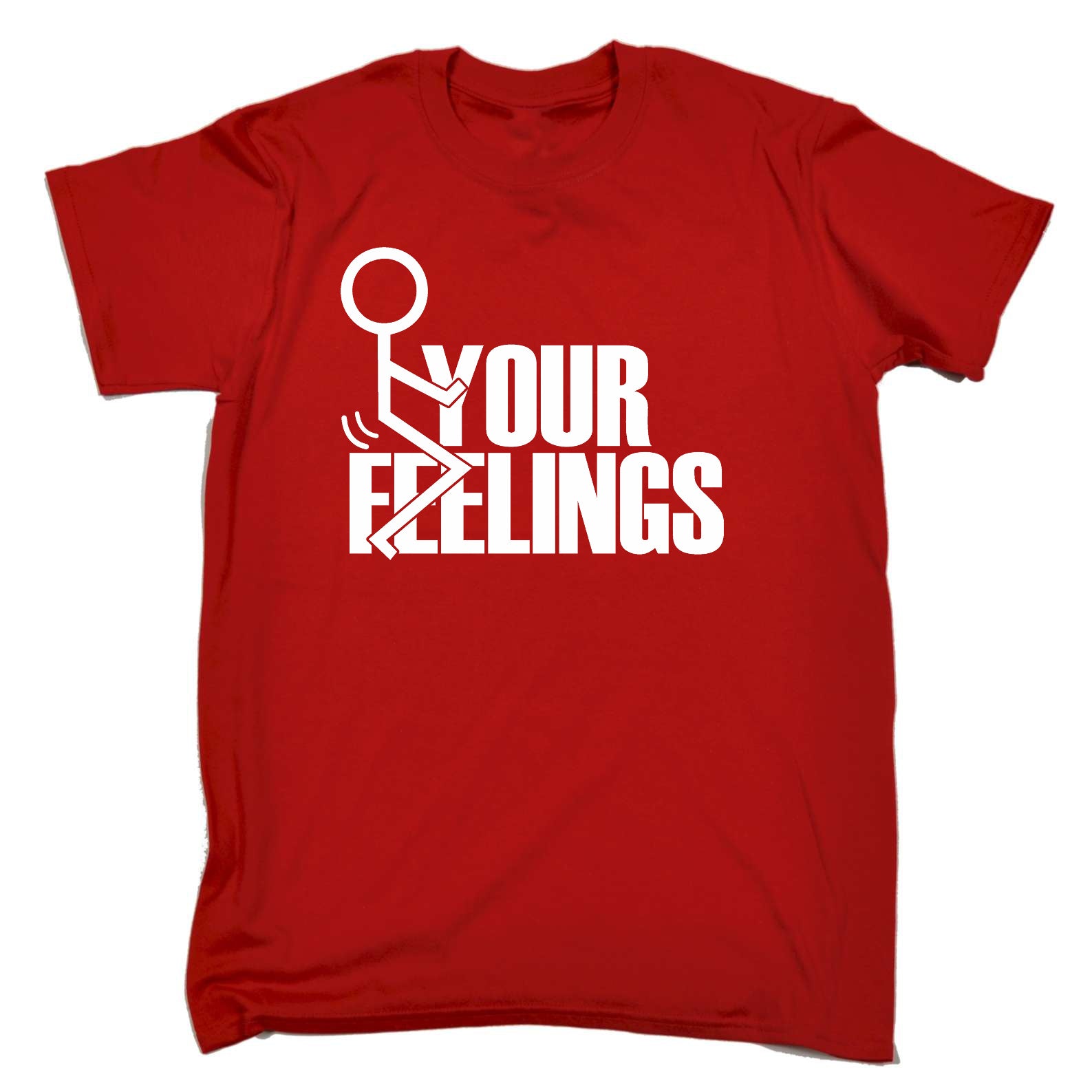 F Ck Your Feelings Rude - Mens Funny T-Shirt Tshirts