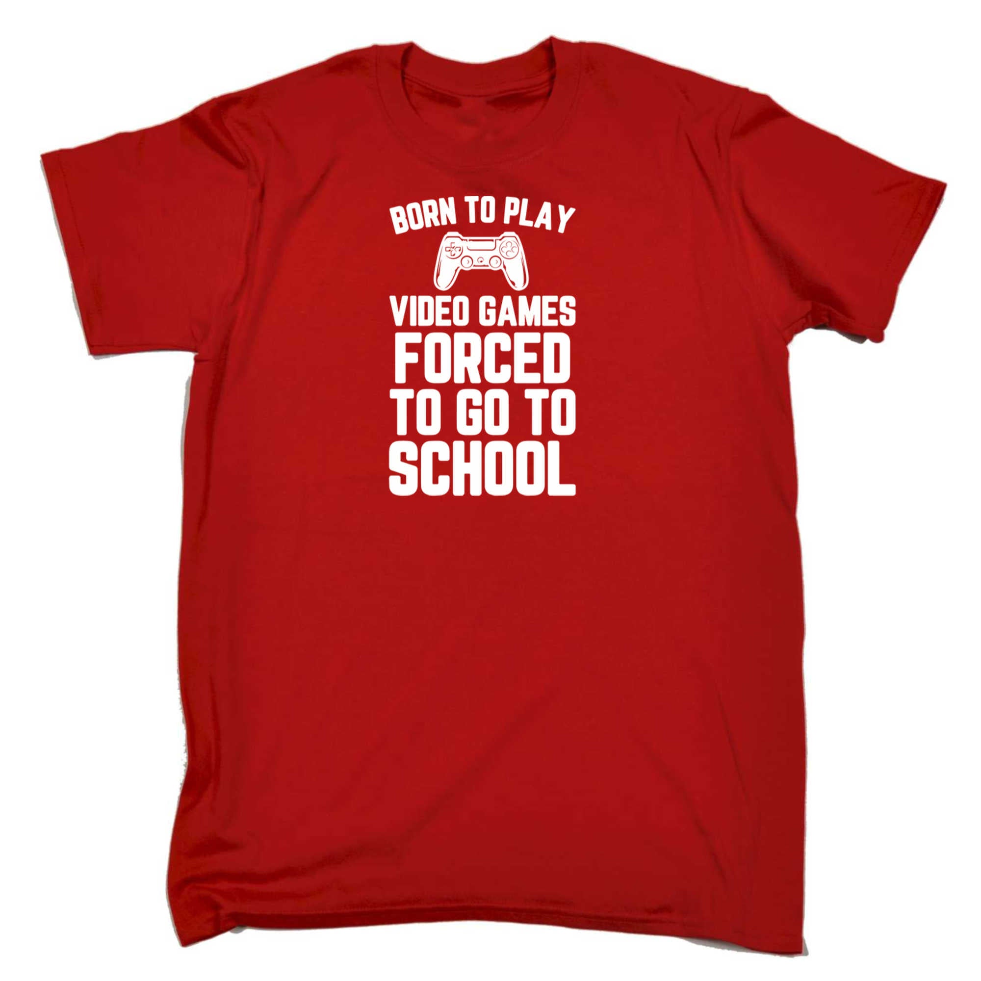 Gamer Born To Play Video Games Forced To Go To School - Mens 123t Funny T-Shirt Tshirts