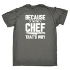 Because I Am The Chef That Is Why Cooking - Mens 123t Funny T-Shirt Tshirts