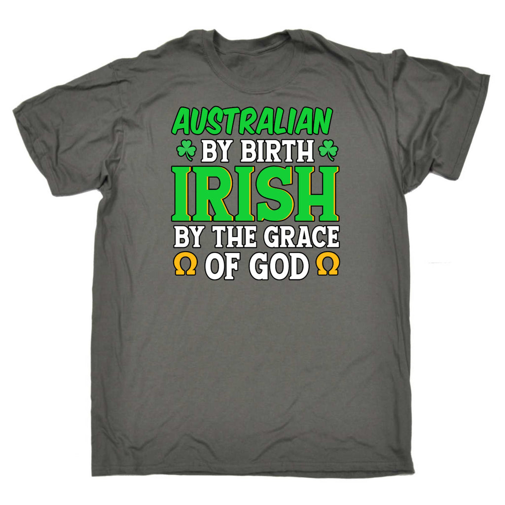 Australian By Birth Irish Gace Of God St Patricks Day Ireland - Mens 123t Funny T-Shirt Tshirts