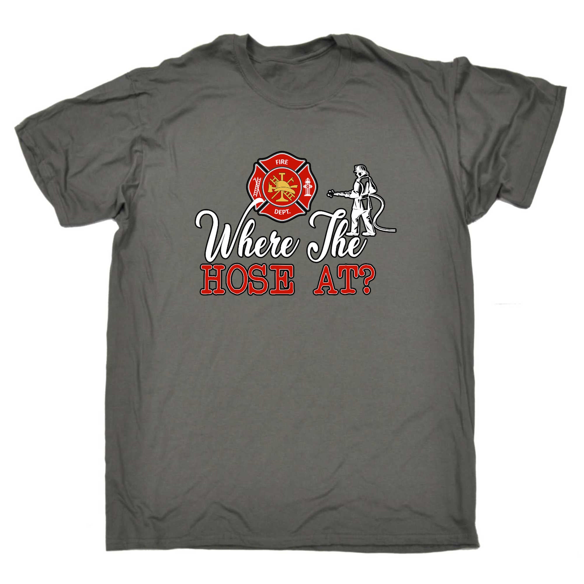 Where The Hose At Fire Fighter - Mens 123t Funny T-Shirt Tshirts