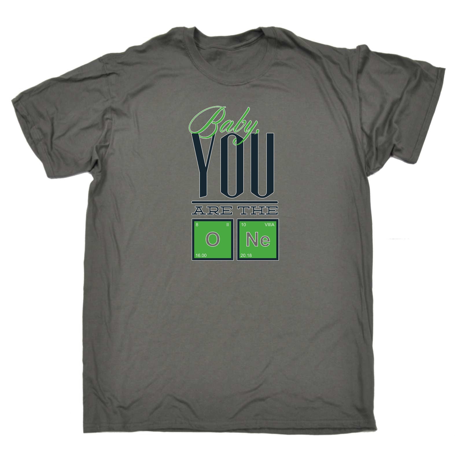 Babe You Are The One - Mens Funny T-Shirt Tshirts