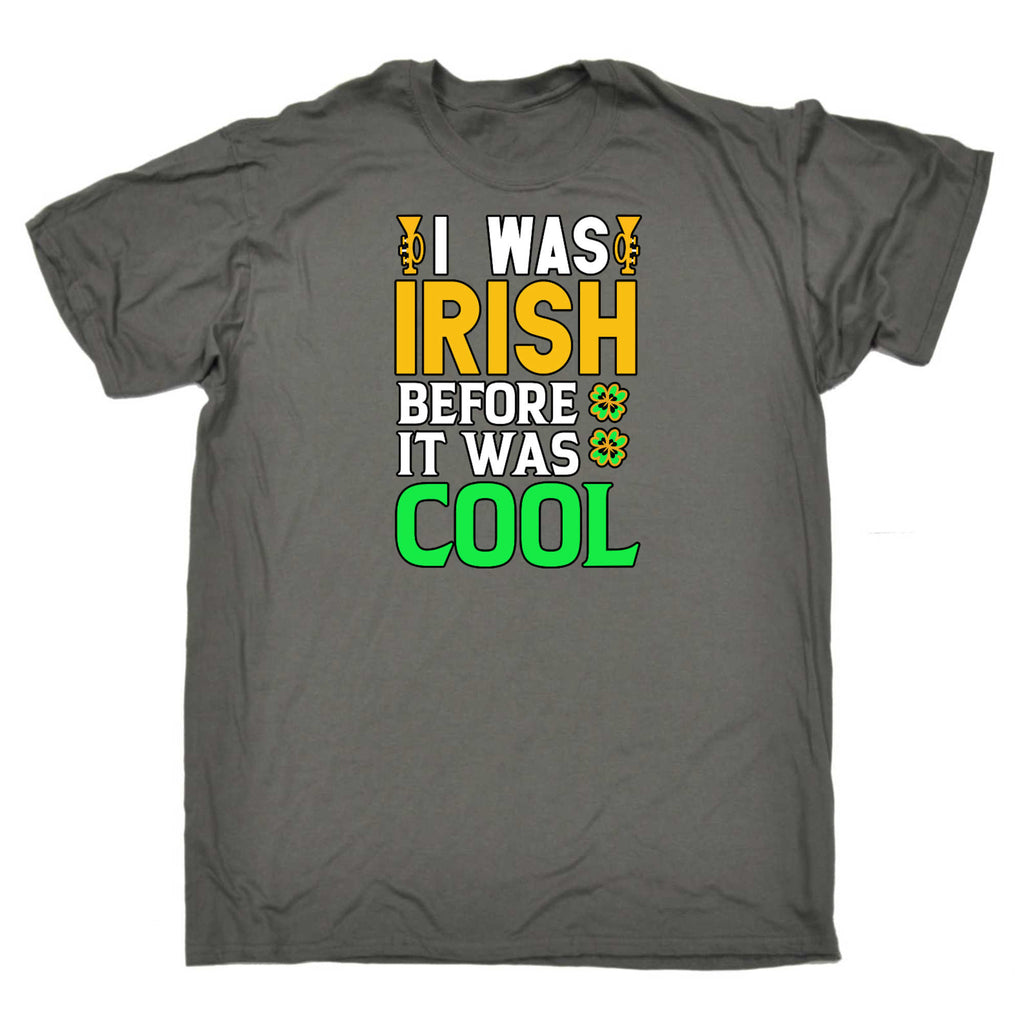 I Was Irish Before It Was Cool St Patricks Day Ireland - Mens 123t Funny T-Shirt Tshirts