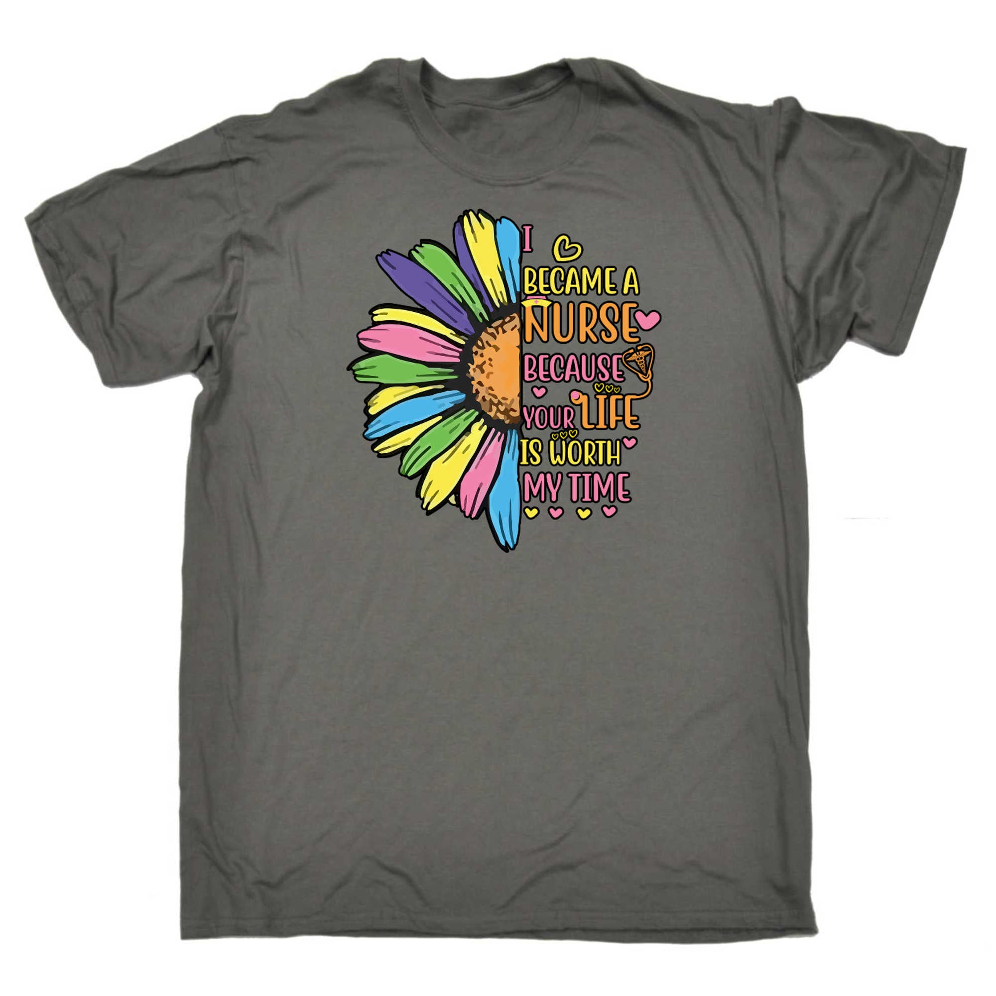 I Became A Nurse Because Your Life Is Worth My Time - Mens 123t Funny T-Shirt Tshirts