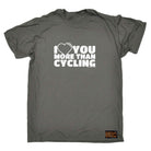 Rltw I Love You More Than Cycling - Mens Funny T-Shirt Tshirts