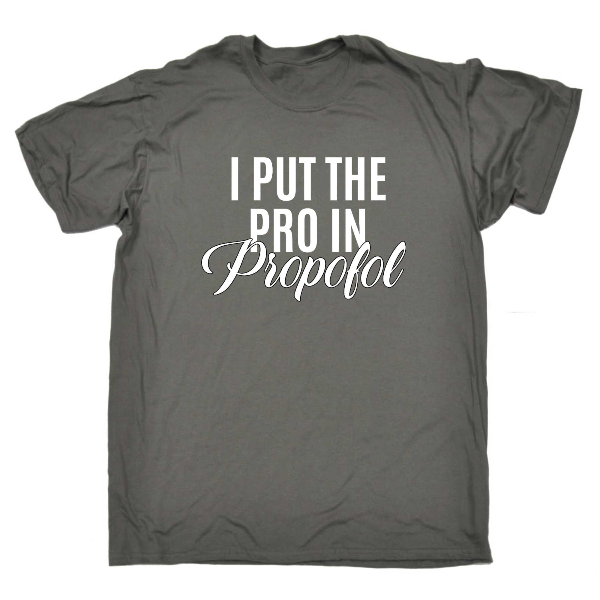 I Put The Pro In Propofol - Mens 123t Funny T-Shirt Tshirts