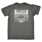I Call Architecture Frozen Music Architect - Mens 123t Funny T-Shirt Tshirts