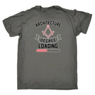 Architecture Degree Loading - Mens 123t Funny T-Shirt Tshirts