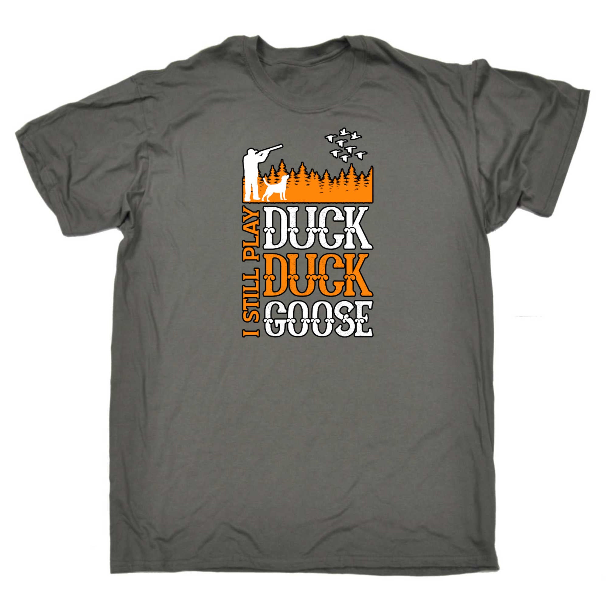 I Still Play Duck Duck Goose Hunting - Mens 123t Funny T-Shirt Tshirts